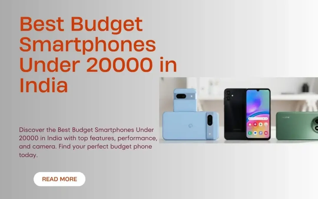 Best Budget Smartphones Under 20000 in India